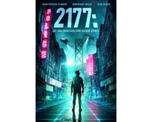   2177: Любовь, хакеры и преступления в Сан-Франциско (смотреть онлайн)