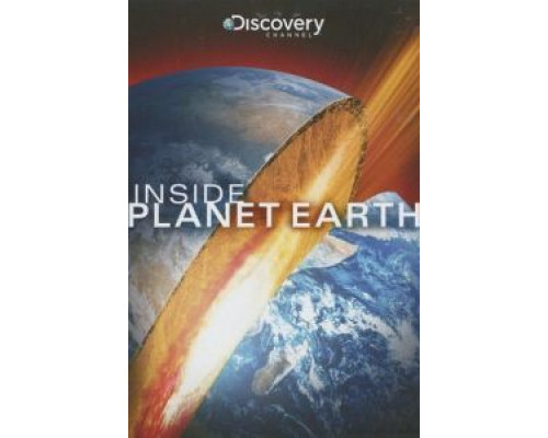 Discovery: Внутри планеты Земля (смотреть онлайн)