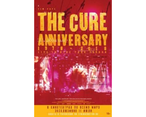 The Cure: Anniversary 1978-2018 Live in Hyde Park London (смотреть онлайн)