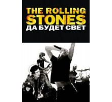 The Rolling Stones: Да будет свет (2008)