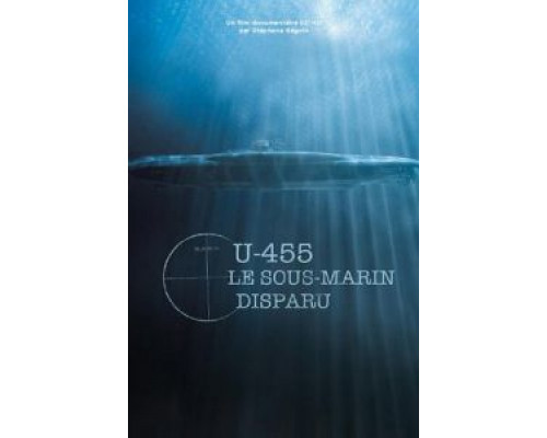 U-455. Тайна пропавшей субмарины (смотреть онлайн)