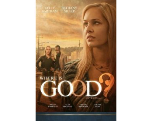 Where Is Good? (смотреть онлайн)