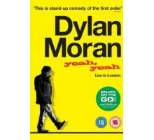 Дилан Моран: Yeah, Yeah (2011)