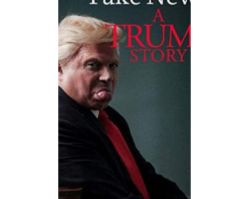   Фейк Ньюс: История Трампа (смотреть онлайн)