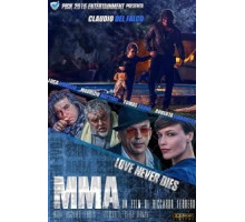 ММА: Любовь Никогда Не Умирает (2017)