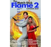 Пламя Спички 2: Залив Лунада (2023)